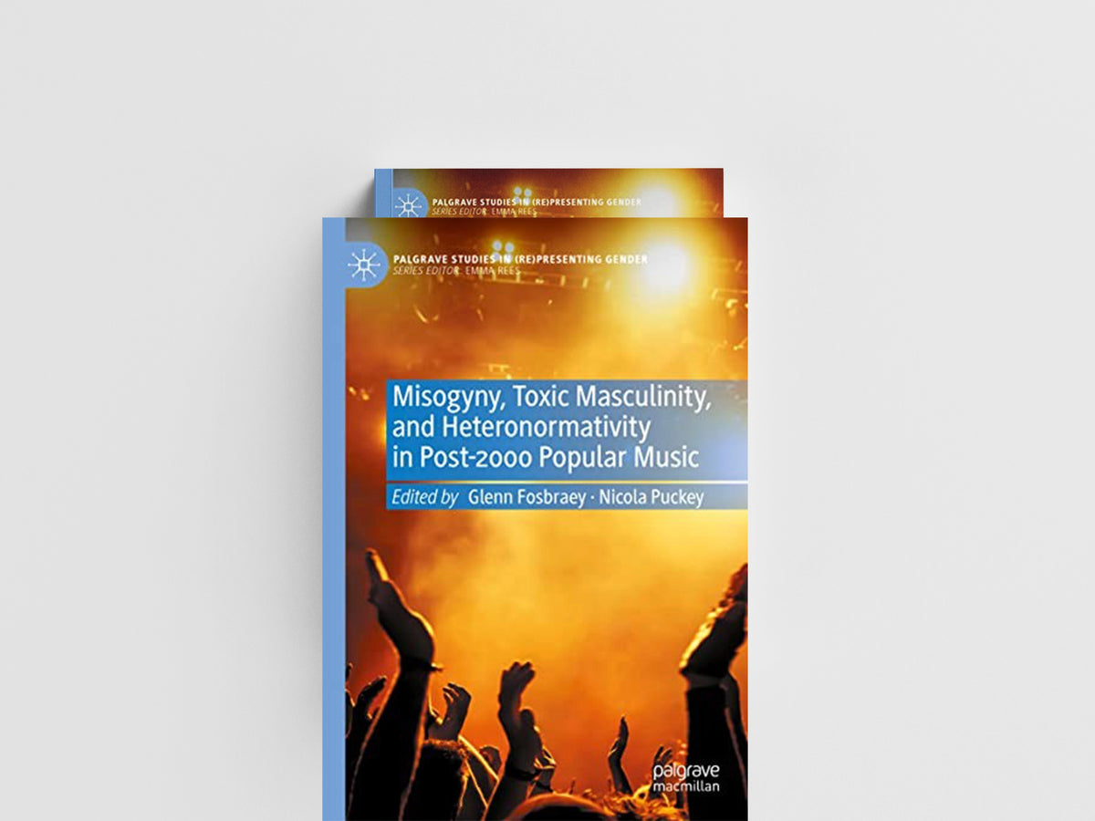 Misogyny, Toxic Masculinity, and Heteronormativity in Post-2000 Popular Music; 9783030651916