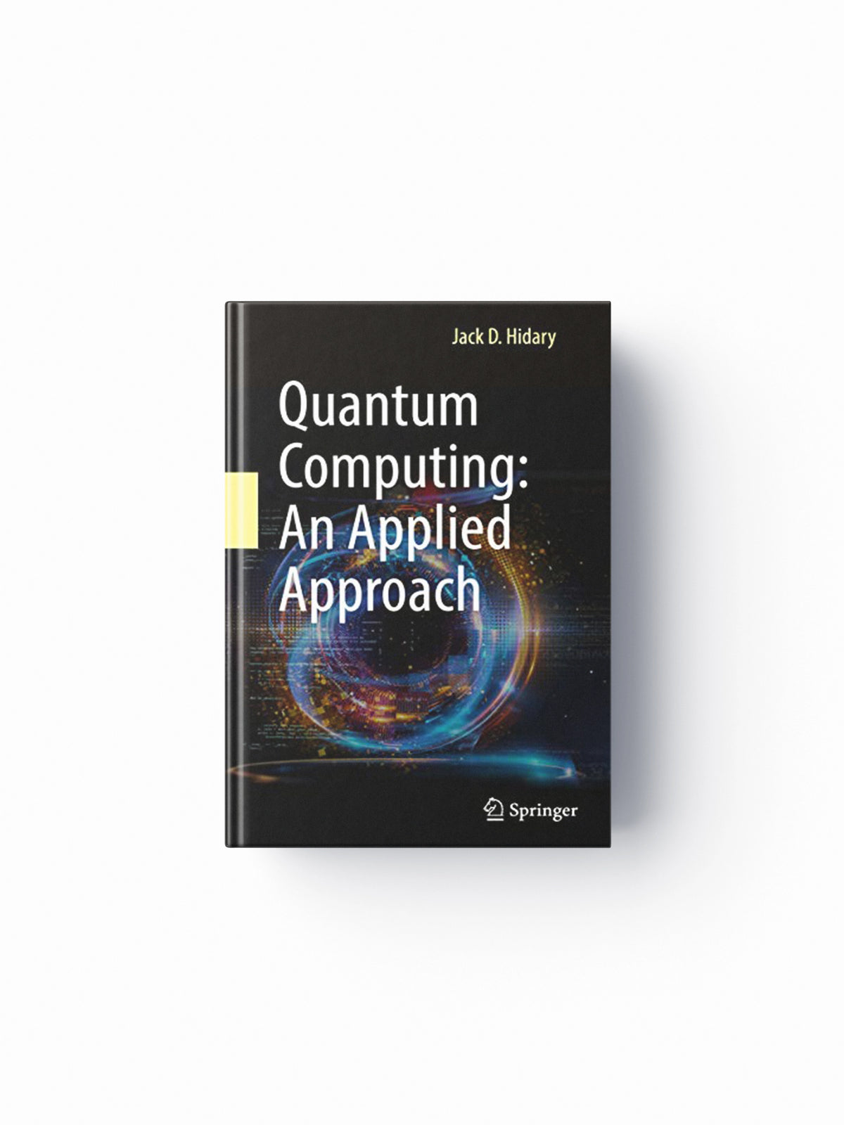 Quantum Computing: An Applied Approach by Jack D. Hidary; 9783030832735