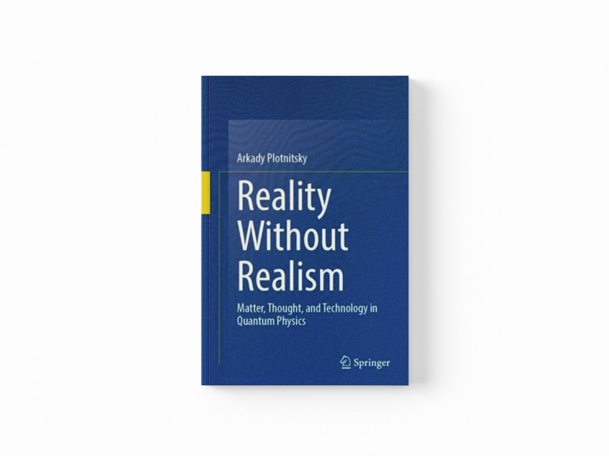 Reality Without Realism by Arkady Plotnitsky; 9783030845803