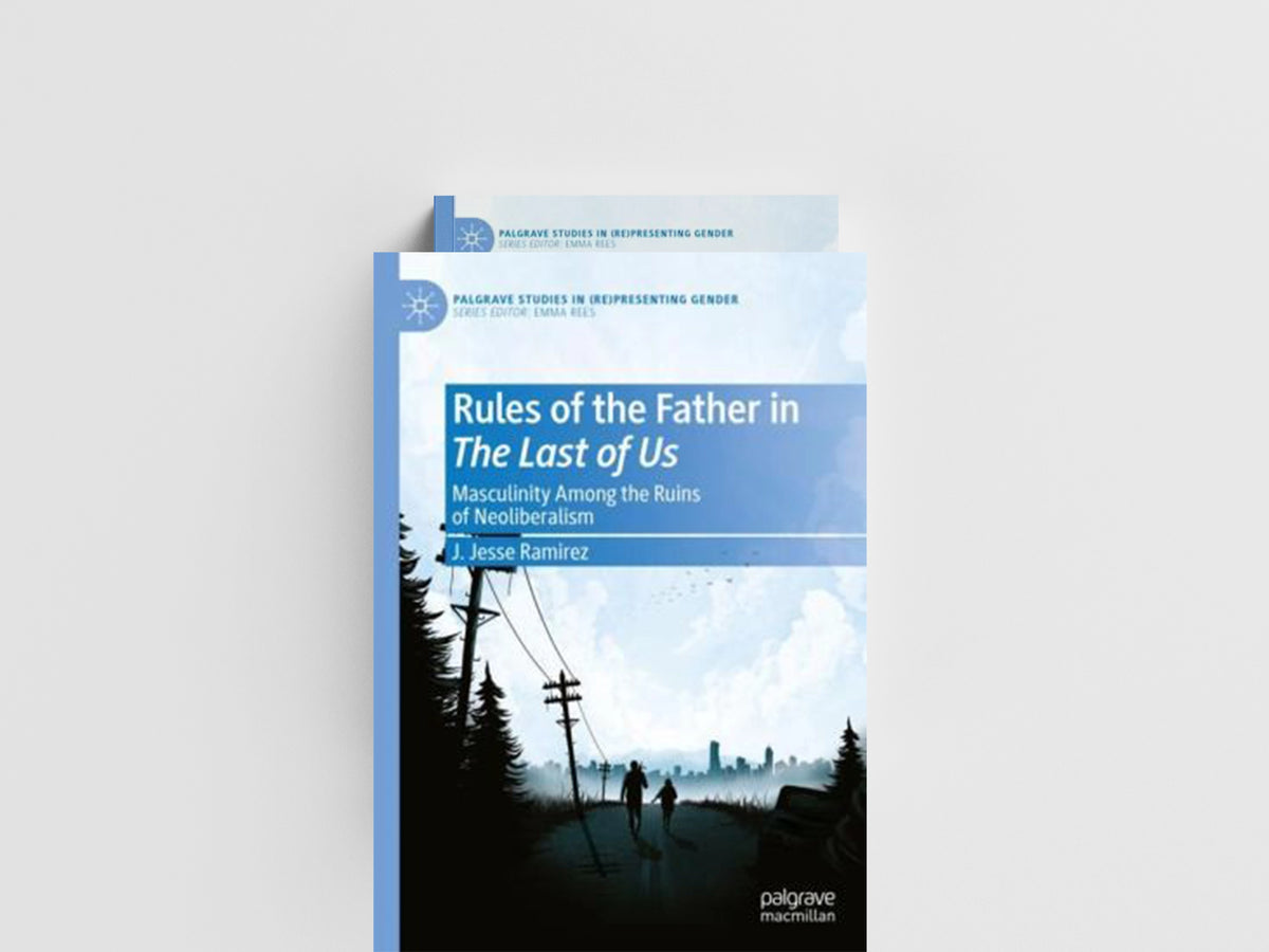 Rules of the Father in The Last of Us by J. Jesse Ramirez; 9783030896065