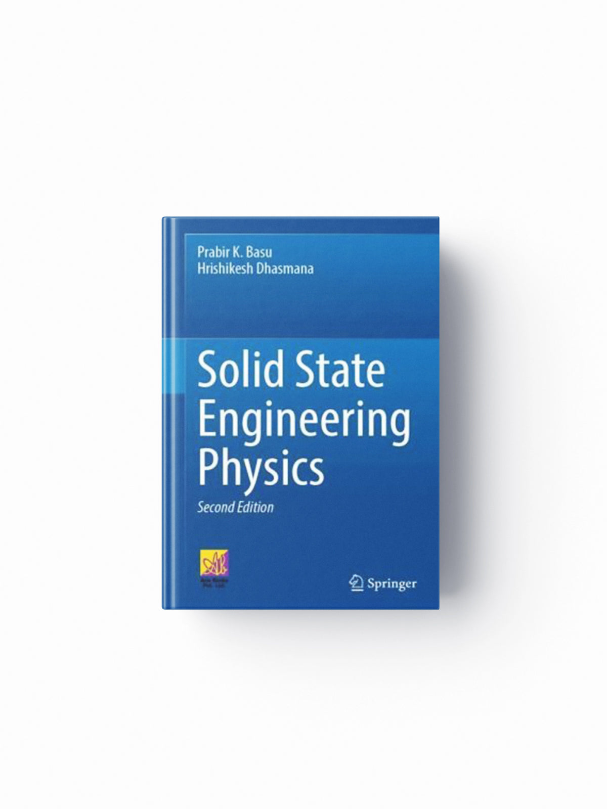 Solid State Engineering Physics by Hrishikesh Dhasmana; Prabir K. Basu; 9783031109393