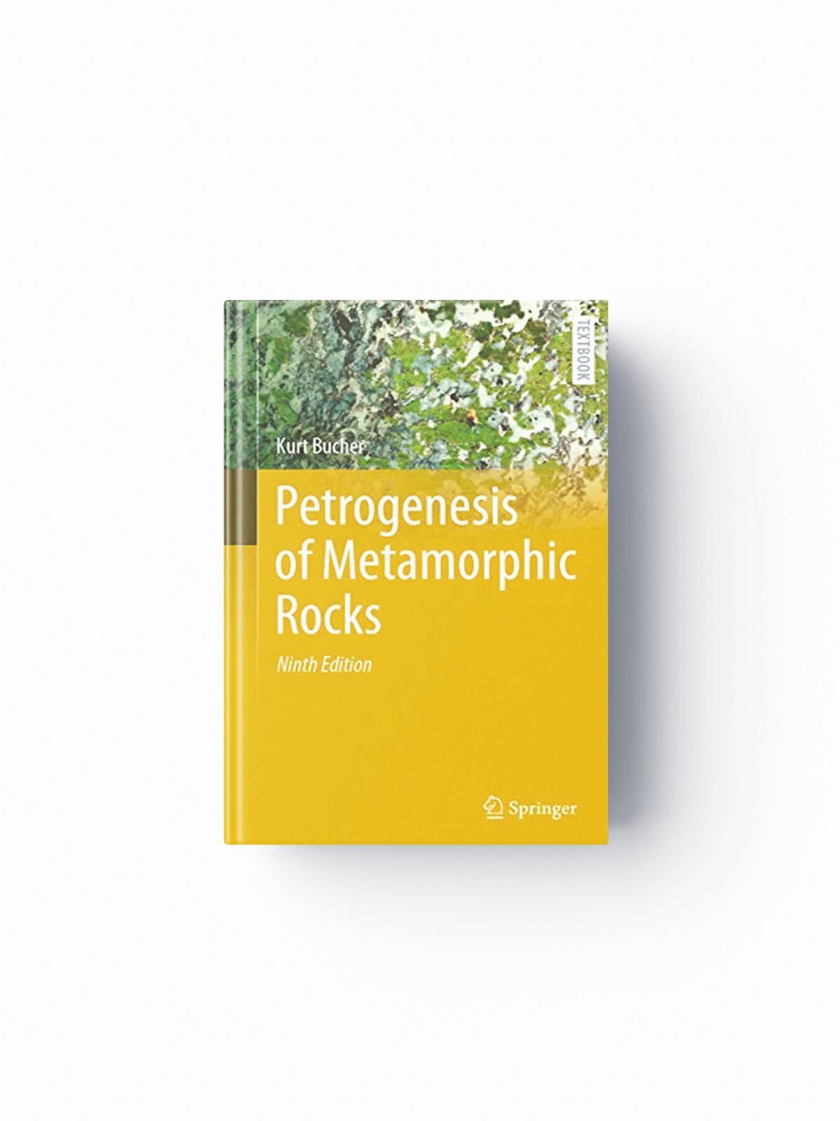 Petrogenesis of Metamorphic Rocks by Kurt Bucher; 9783031125935