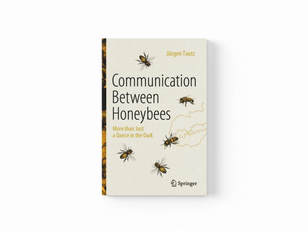 Communication Between Honeybees by Jurgen Tautz; 9783031152443
