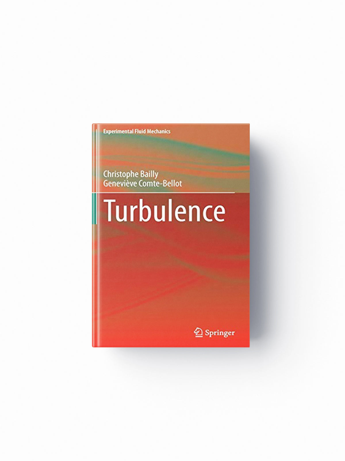 Turbulence by Christophe Bailly; Genevieve Comte-Bellot; 9783319161594