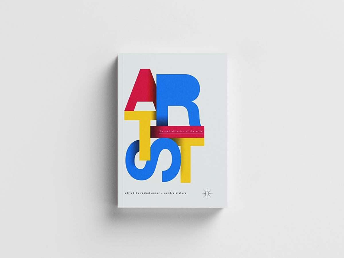 The Mediatization of the Artist; 9783319882000