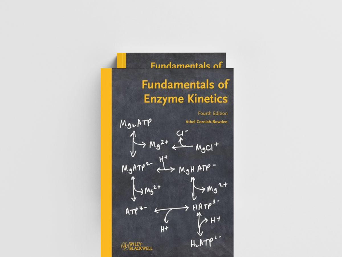 Fundamentals of Enzyme Kinetics by Athel  Cornish-Bowden; 9783527330744