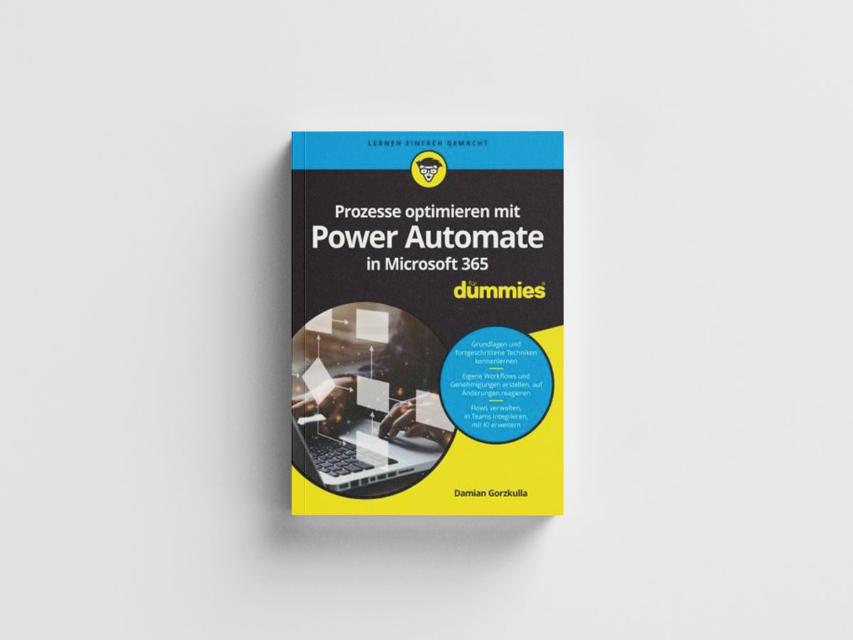 Prozesse optimieren mit Power Automate in Microsoft 365 fur Dummies by Damian Gorzkulla; 9783527721214