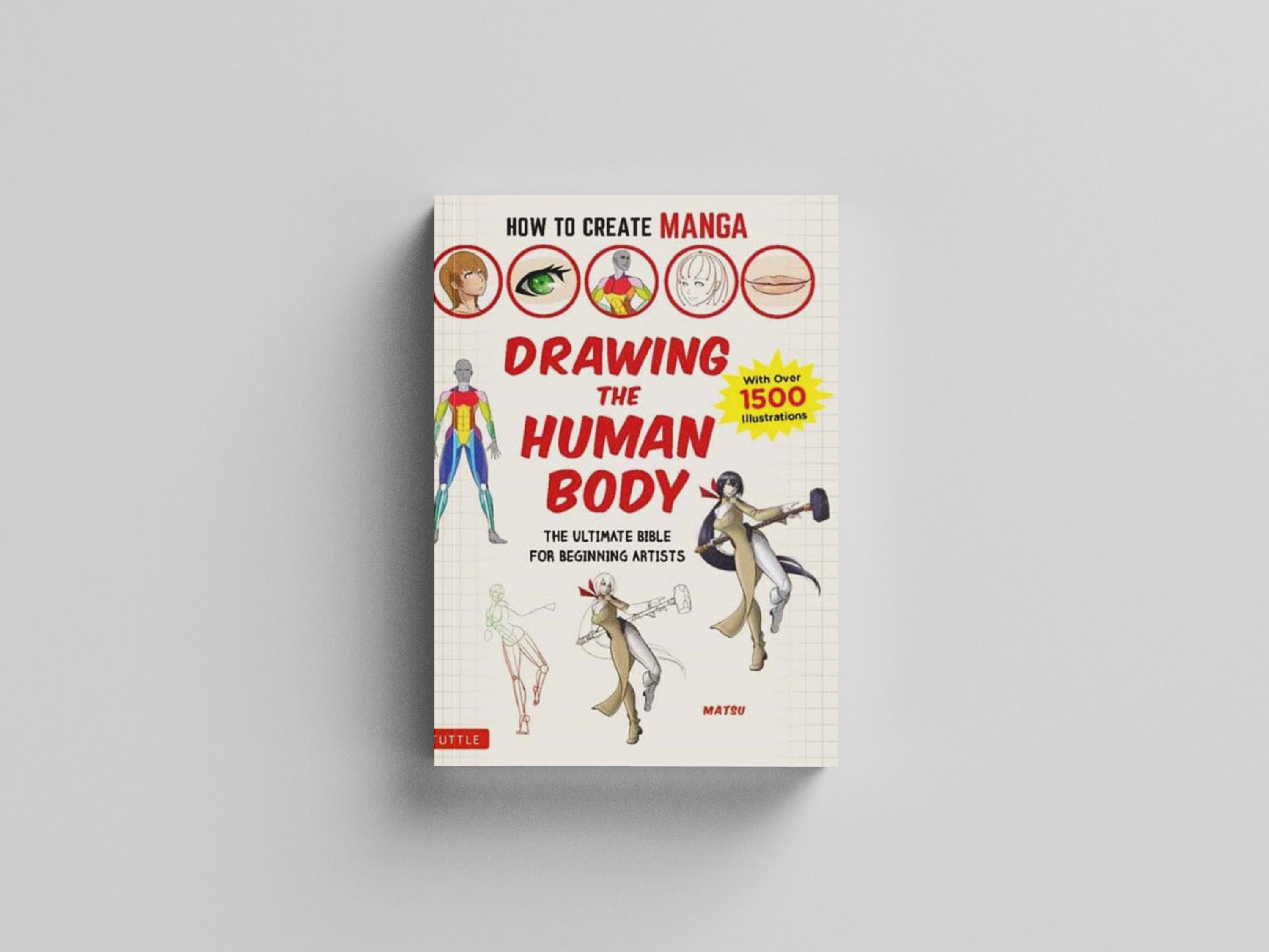How to Create Manga: Drawing the Human Body by Matsu; 9784805315613