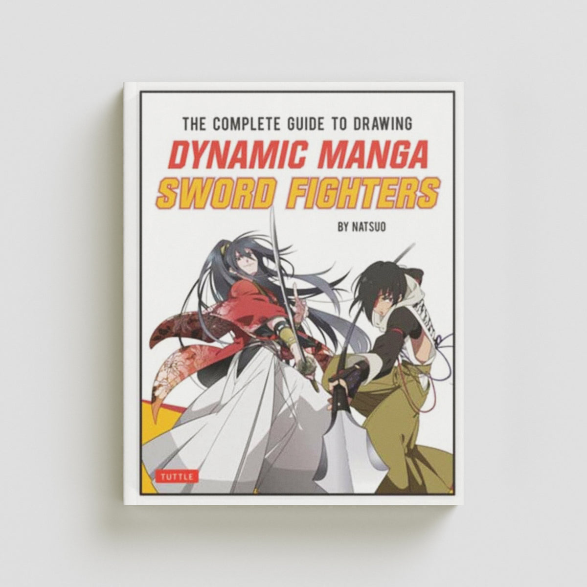 The Complete Guide to Drawing Dynamic Manga Sword Fighters by Natsuo; 9784805315651
