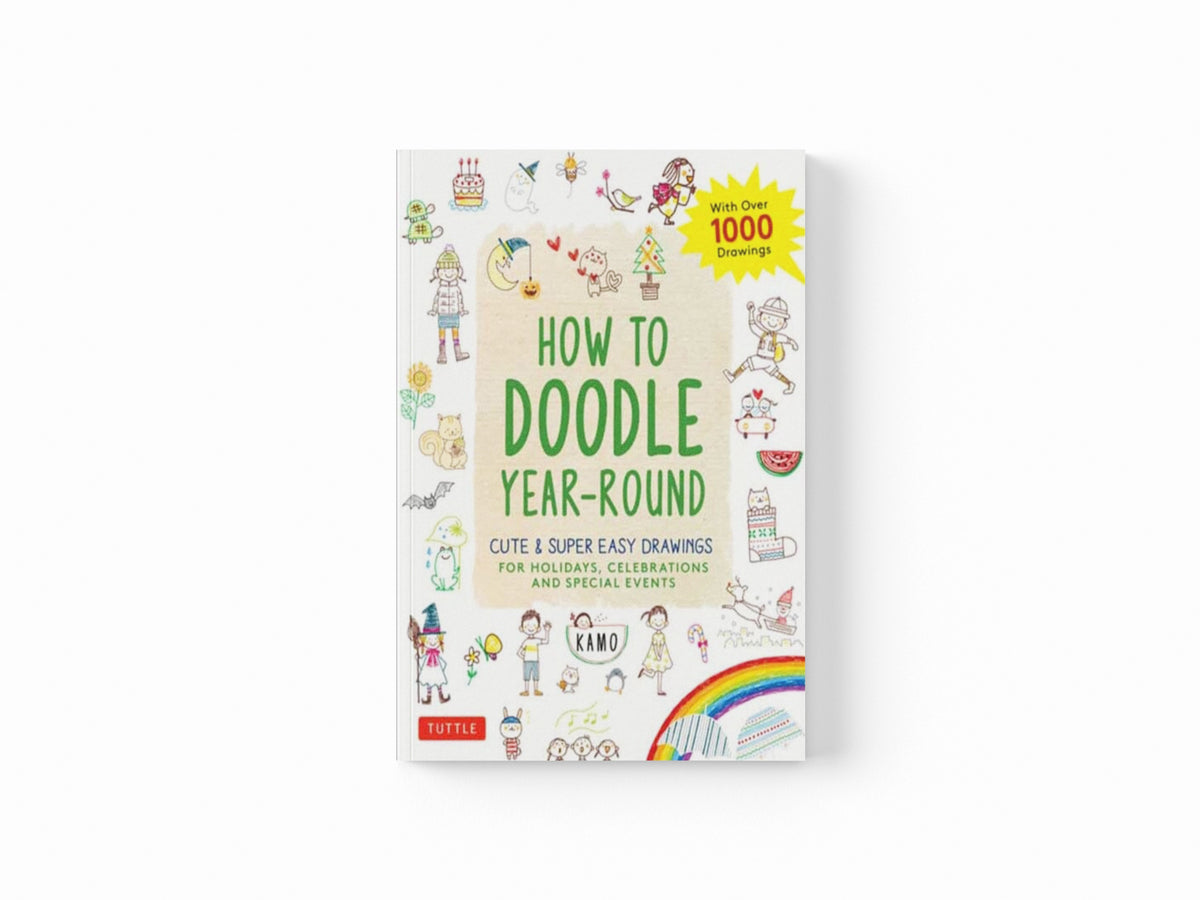 How to Doodle Year-Round : Cute & Super Easy Drawings for Holidays, Celebrations and Special Events