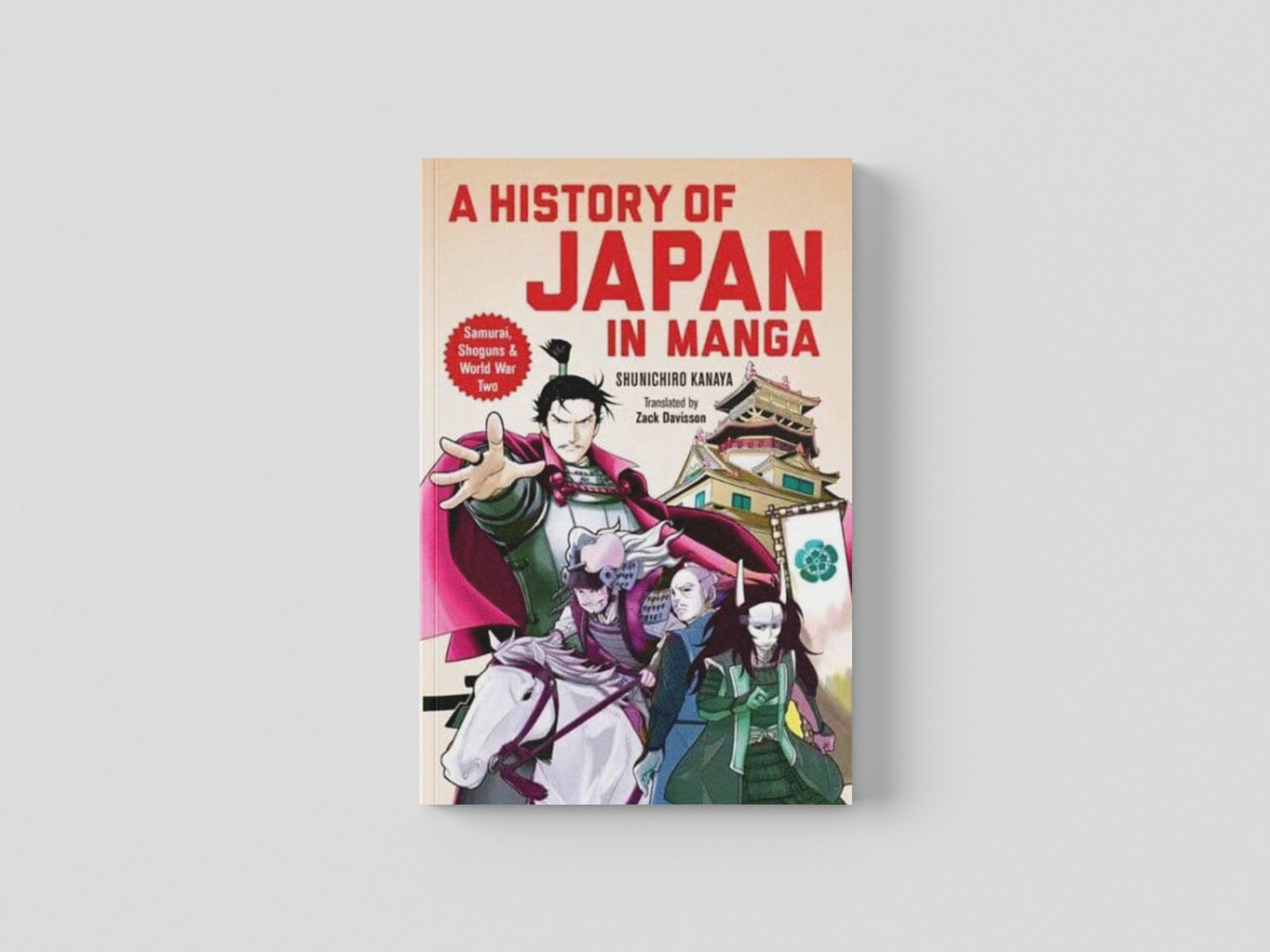 A History of Japan in Manga : Samurai, Shoguns and World War II by Kanaya Shunichiro; 9784805316702