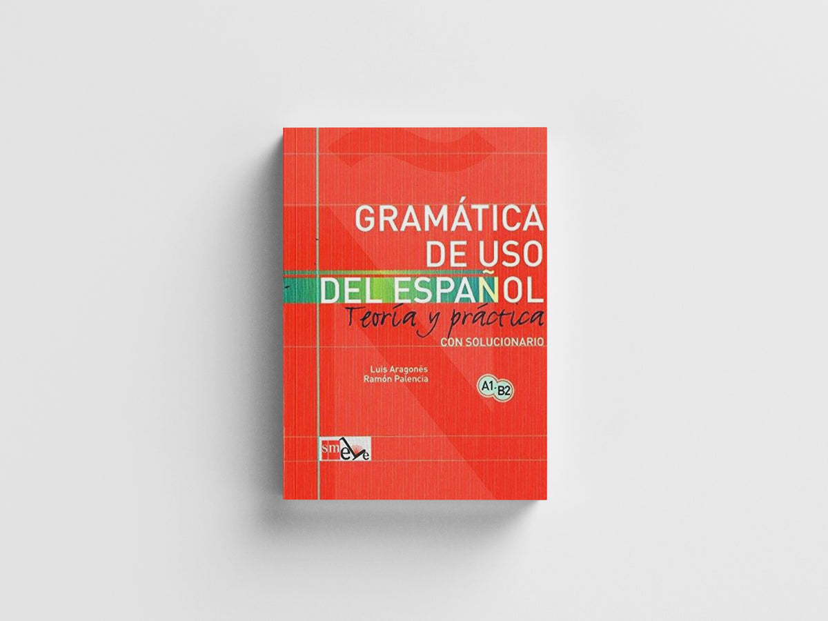 Gramatica de uso del Espanol - Teoria y practica by Luis Aragones; Ramon Palencia; 9788434893511