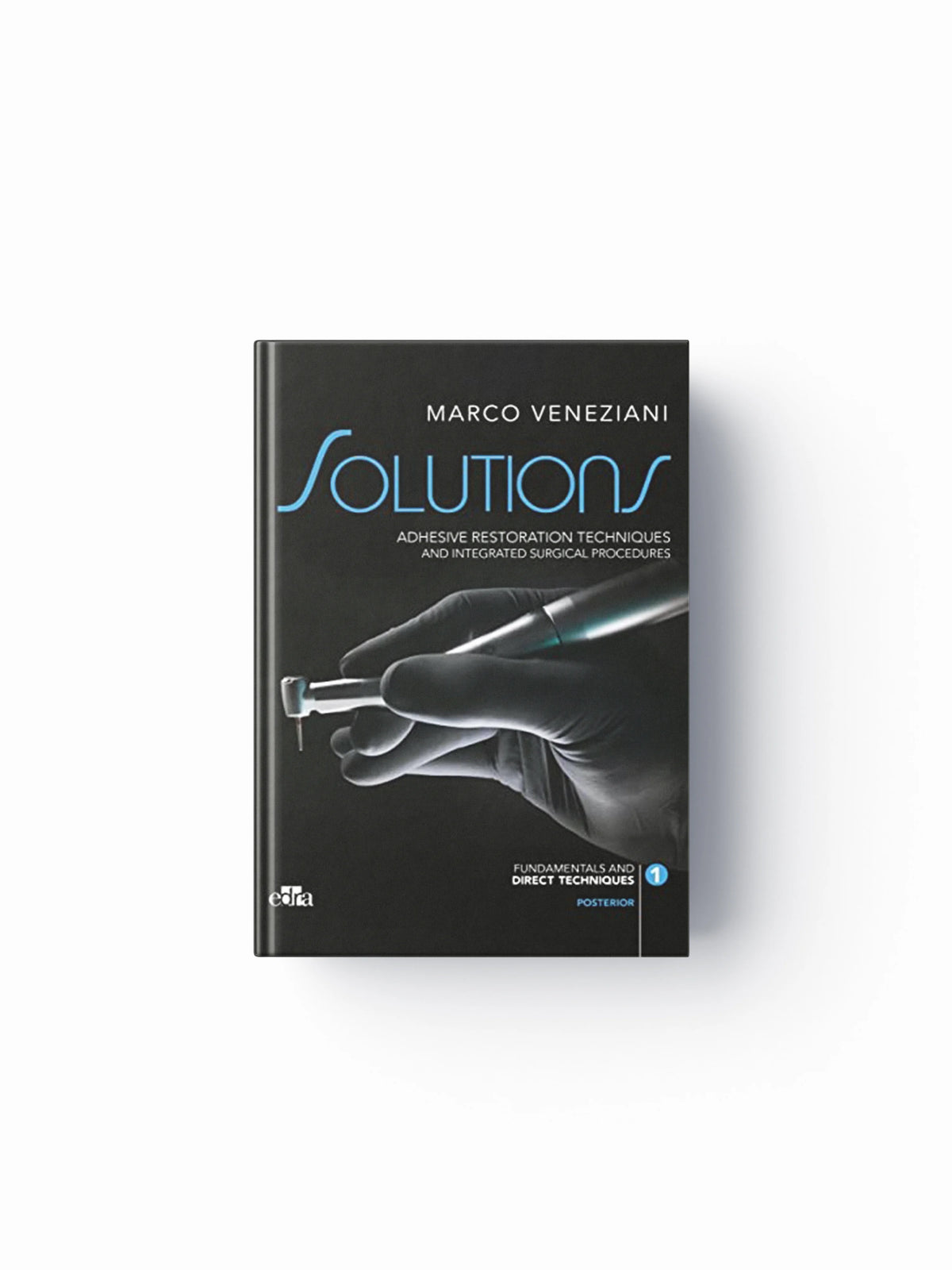 SOLUTIONS - Adhesive restoration techniques restorative and integrated surgical procedures by Marco Veneziani; 9788821449741