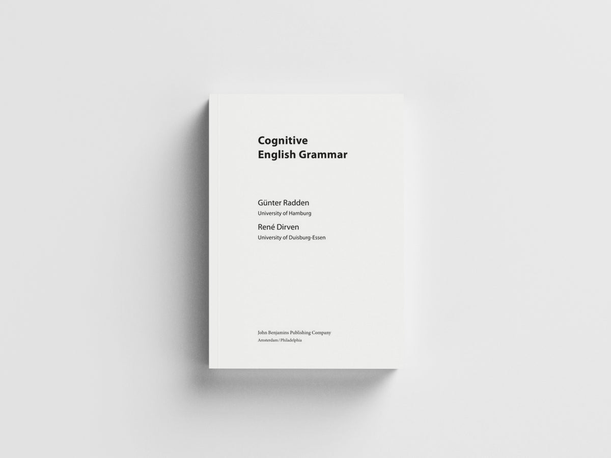 Cognitive English Grammar by Gunter  Radden; Rene, †  Dirven; 9789027219046
