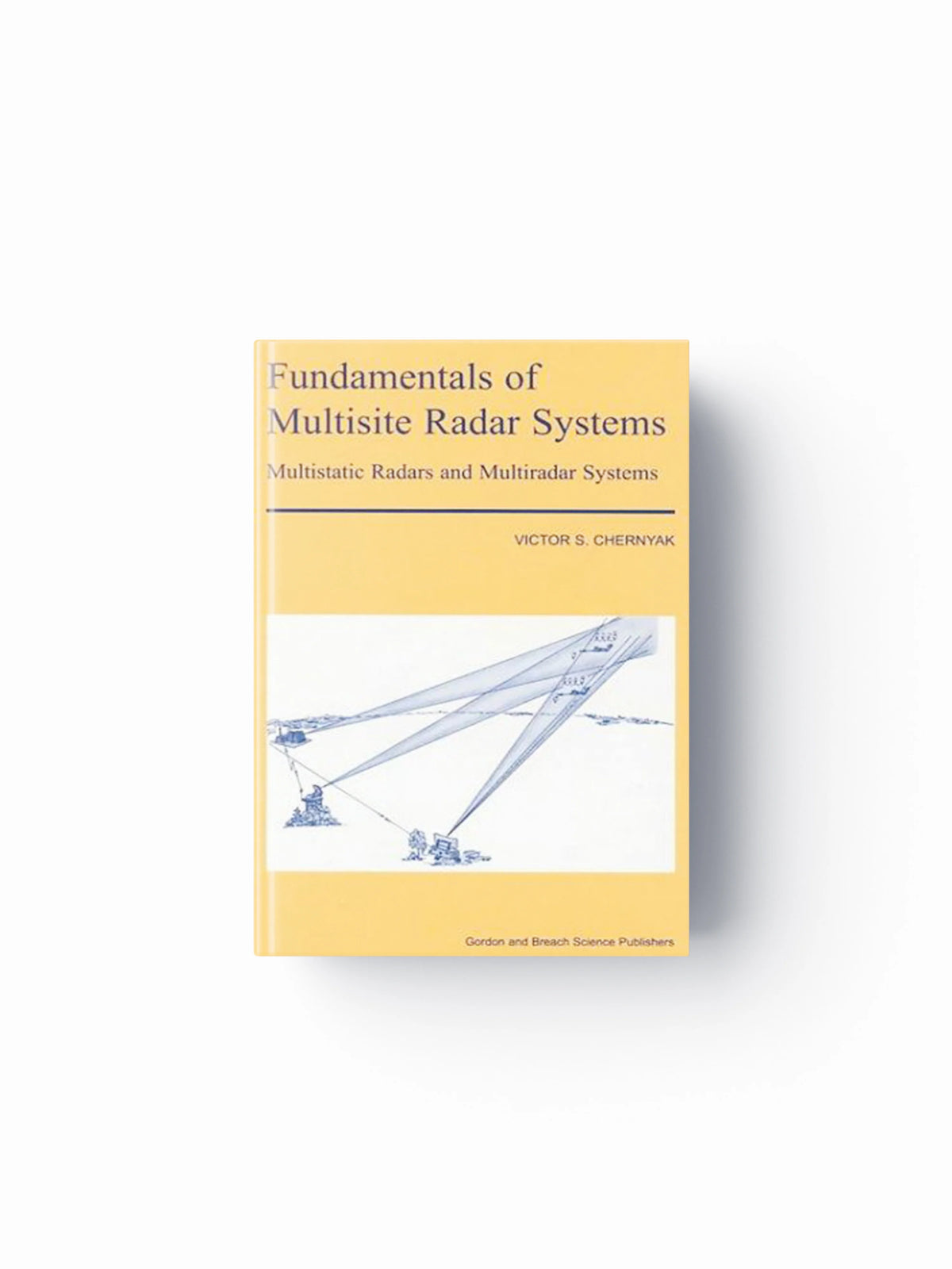 Fundamentals of Multisite Radar Systems by V S Chernyak; 9789056991654