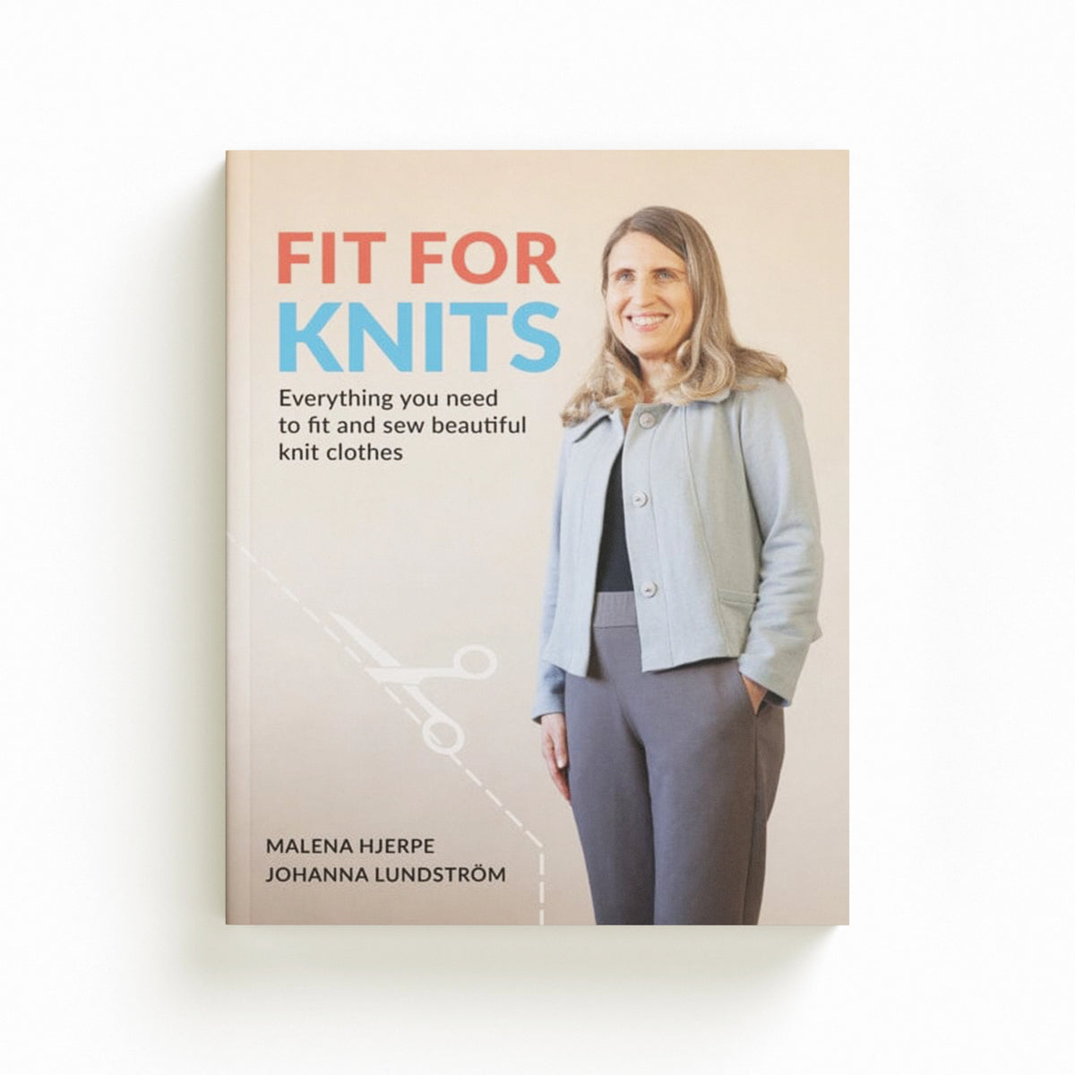 Fit for Knits : Everything you need to fit and sew beautiful knit clothes