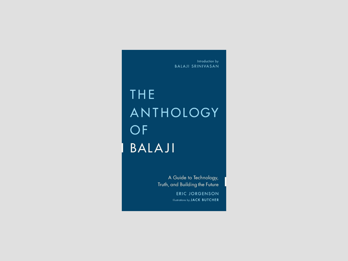 The Anthology of Balaji: A Guide to Technology, Truth, and Building the Future by HarperCollins Publishers; 9789354899980