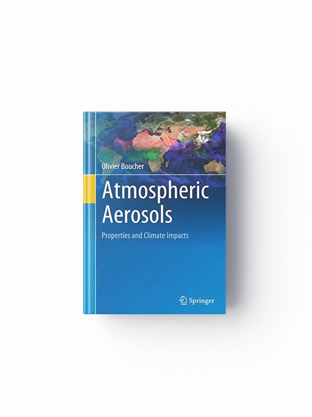 Atmospheric Aerosols by Olivier Boucher; 9789401796484