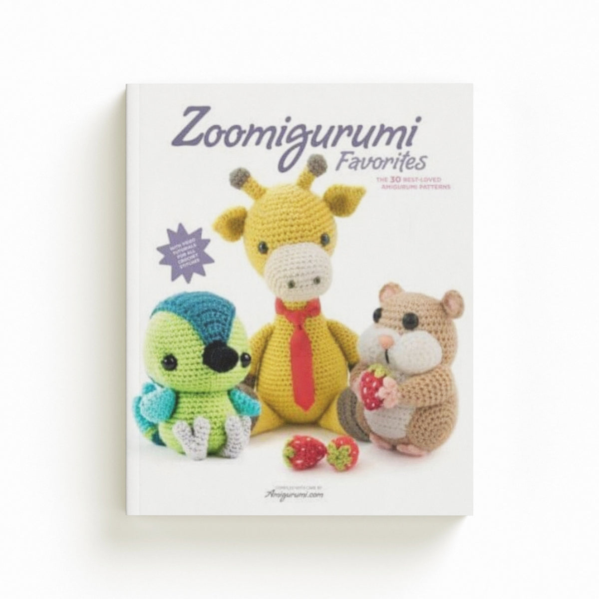 Zoomigurumi Favorites : The 30 Best-Loved Amigurumi Patterns