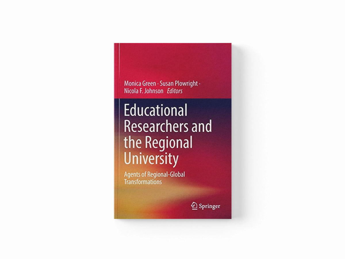 Educational Researchers and the Regional University; 9789811363801