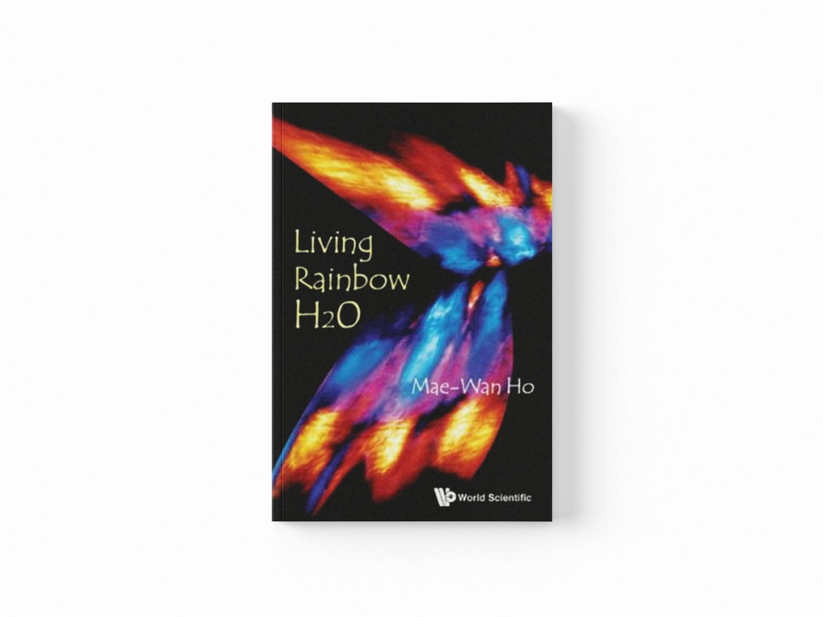 Living Rainbow H2o by Mae-wan  Ho; 9789814390897