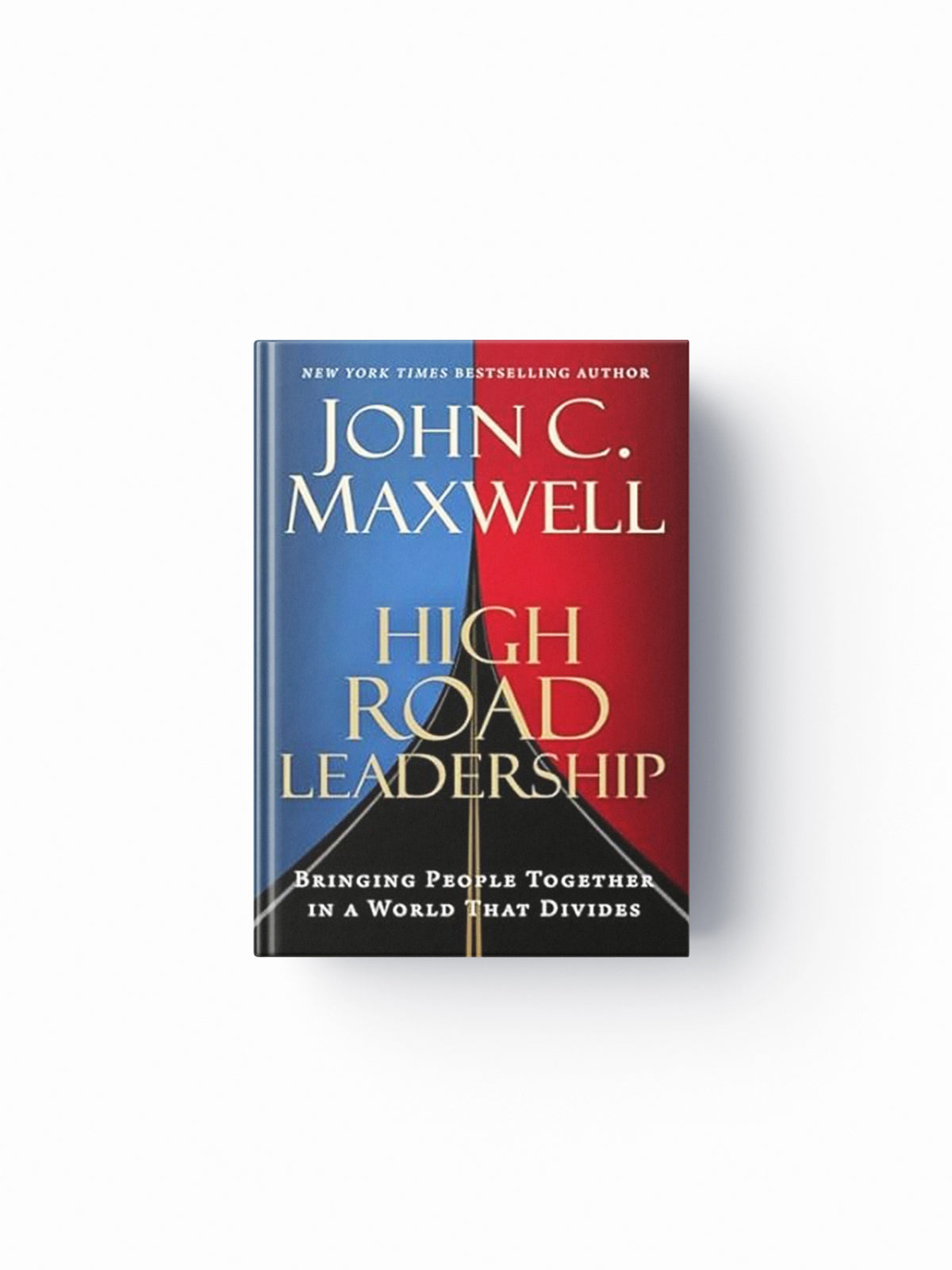 High Road Leadership by John C. Maxwell; 9798887100340