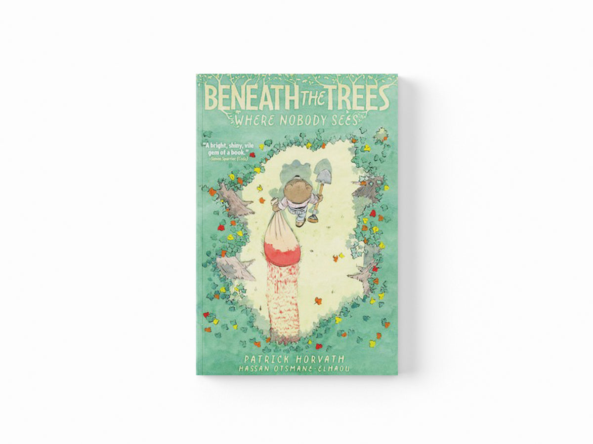 Beneath the Trees Where Nobody Sees by Patrick Horvath; 9798887241081