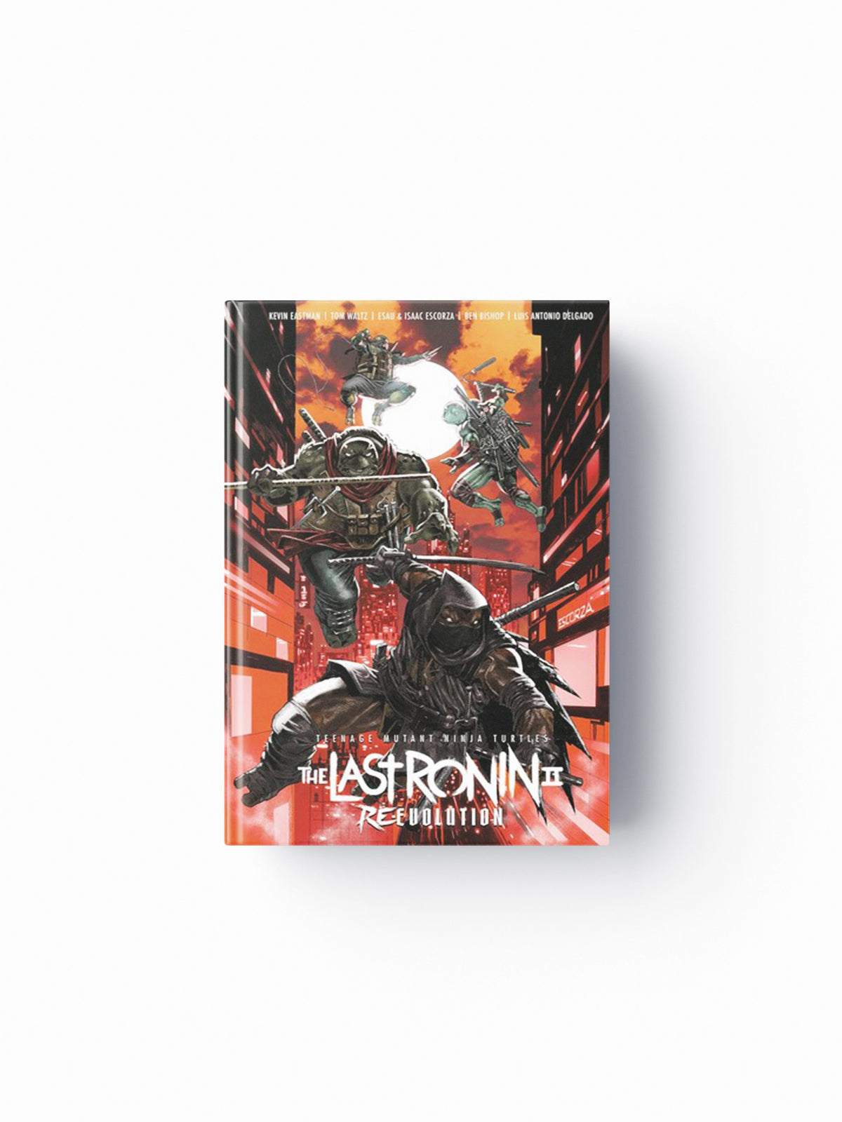 Teenage Mutant Ninja Turtles: The Last Ronin II--Re-Evolution by Kevin Eastman; Tom Waltz; 9798887241296